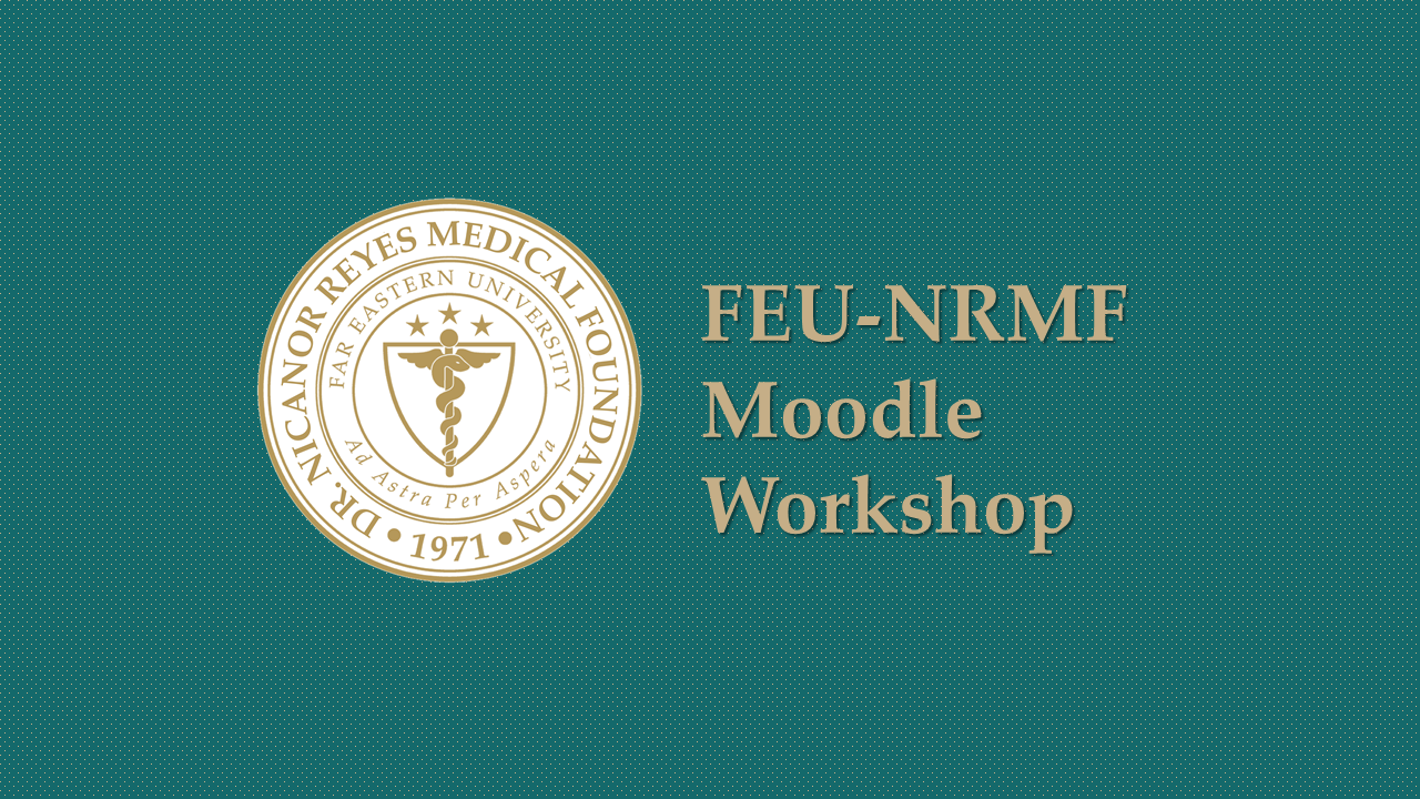 FEU-NRMF Moodle Workshop